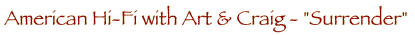 American Hi-Fi with Art & Craig - "Surrender"